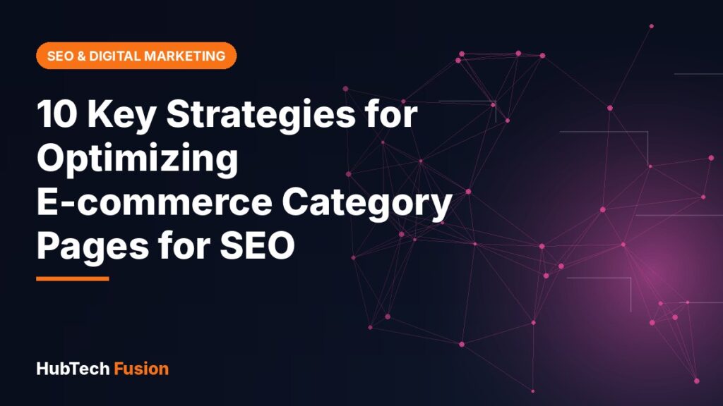 10 Key Strategies for Optimizing E-commerce Category Pages for SEO