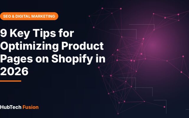 9 Key Tips for Optimizing Product Pages on Shopify in 2026