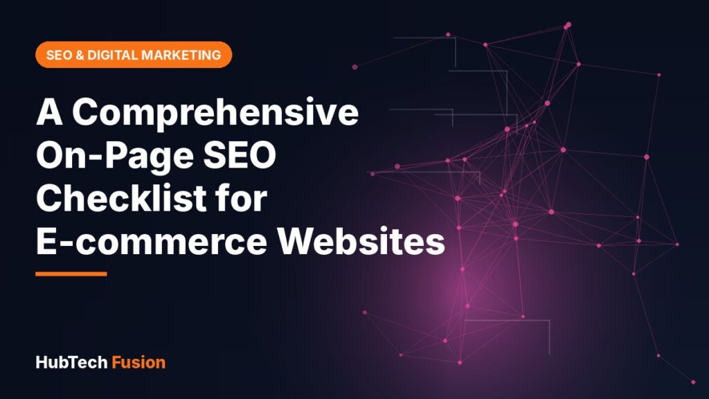A Comprehensive On-Page SEO Checklist for E-commerce Websites