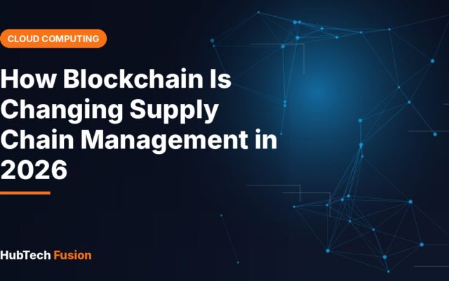 How Blockchain Is Changing Supply Chain Management in 2026