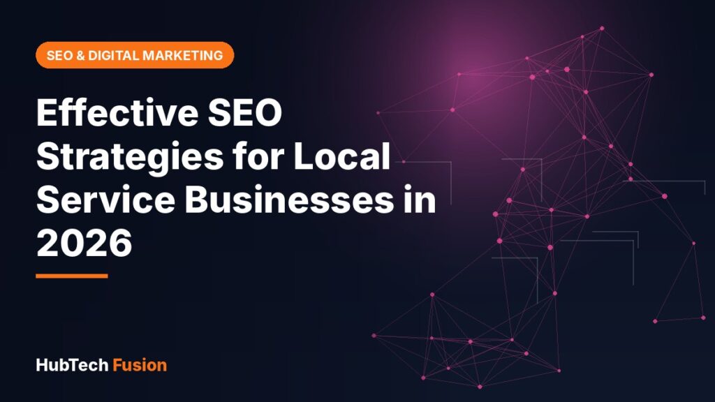 Effective SEO Strategies for Local Service Businesses in 2026