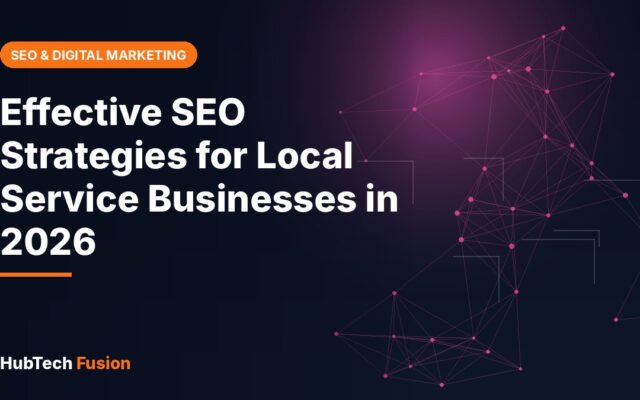 Effective SEO Strategies for Local Service Businesses in 2026