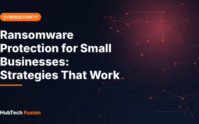 Ransomware Protection for Small Businesses: Strategies That Work