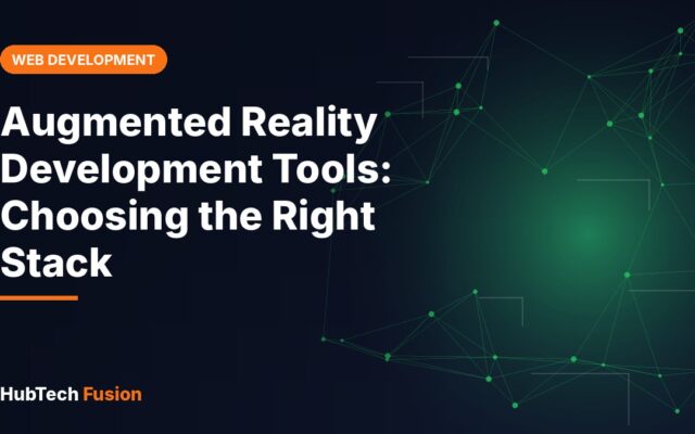 Augmented Reality Development Tools: Choosing the Right Stack