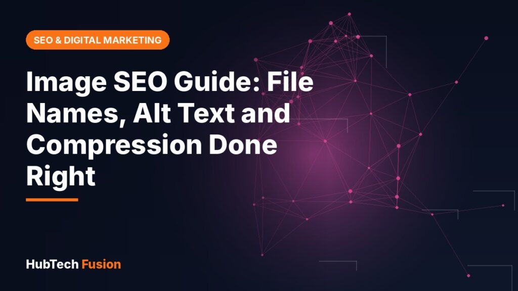 Image SEO Guide: File Names, Alt Text and Compression Done Right
