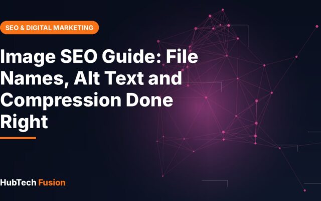 Image SEO Guide: File Names, Alt Text and Compression Done Right
