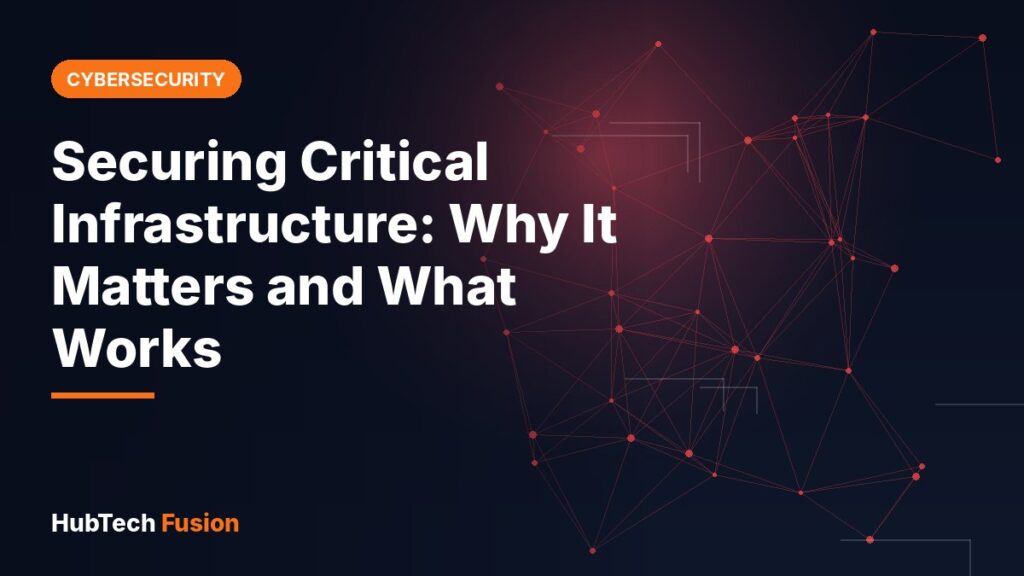 Securing Critical Infrastructure: Why It Matters and What Works