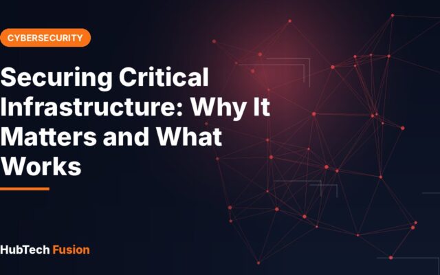 Securing Critical Infrastructure: Why It Matters and What Works