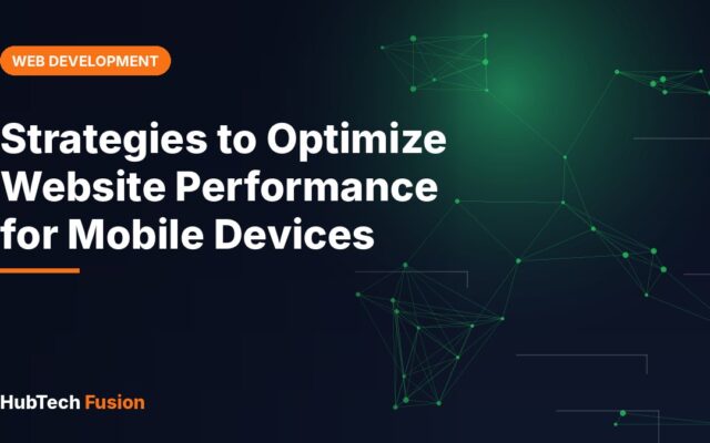 Strategies to Optimize Website Performance for Mobile Devices