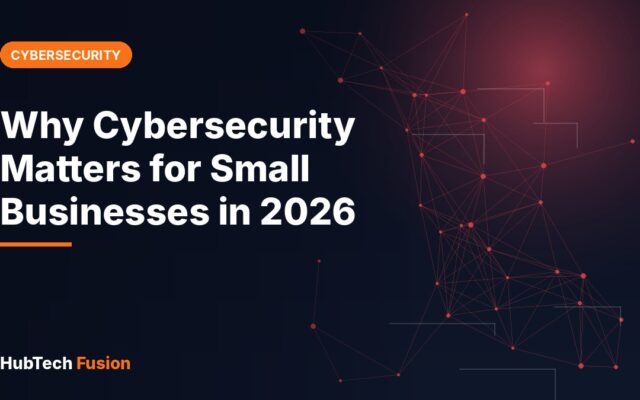 Why Cybersecurity Matters for Small Businesses in 2026