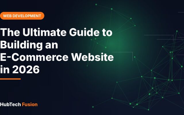 The Ultimate Guide to Building an E-Commerce Website in 2026