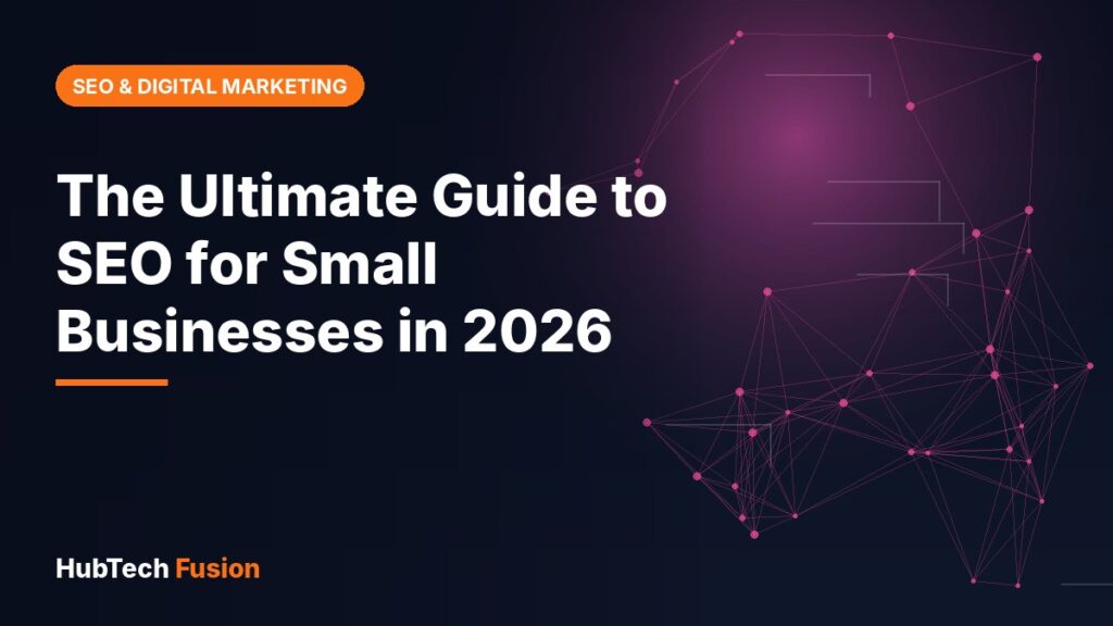 The Ultimate Guide to SEO for Small Businesses in 2026