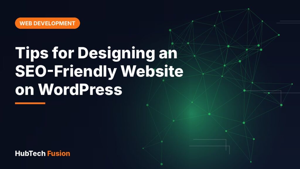 Tips for Designing an SEO-Friendly Website on WordPress