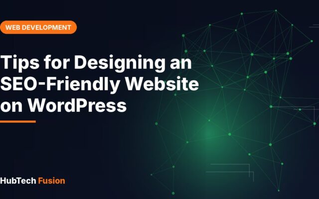 Tips for Designing an SEO-Friendly Website on WordPress