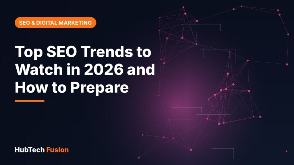 Top SEO Trends to Watch in 2026 and How to Prepare