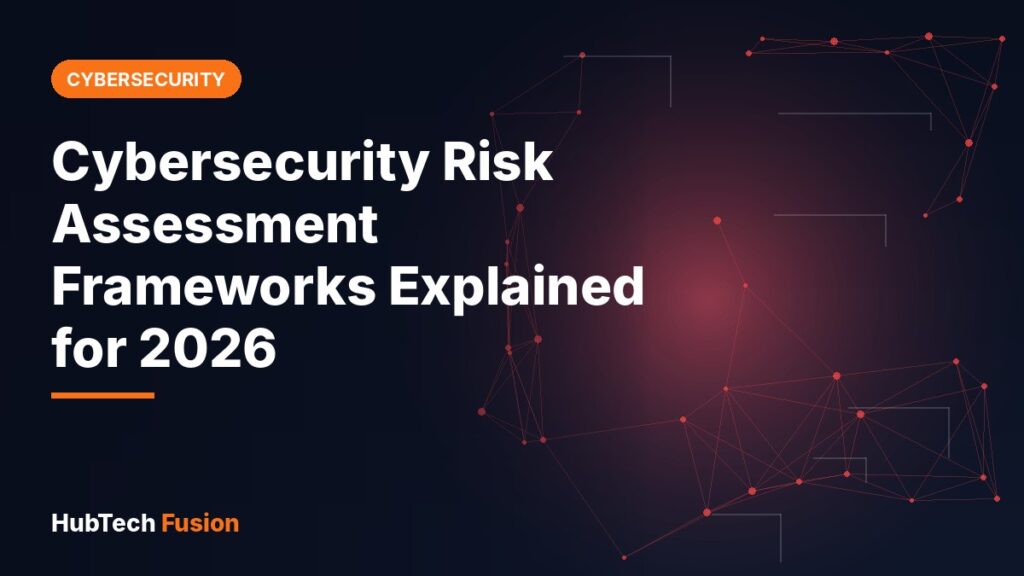 Cybersecurity Risk Assessment Frameworks Explained for 2026