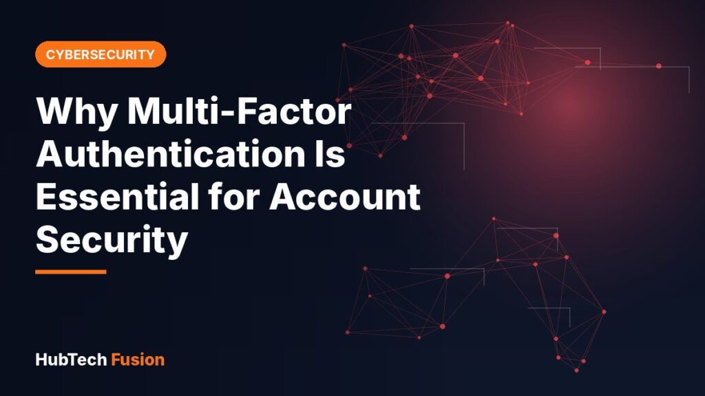Why Multi-Factor Authentication Is Essential for Account Security