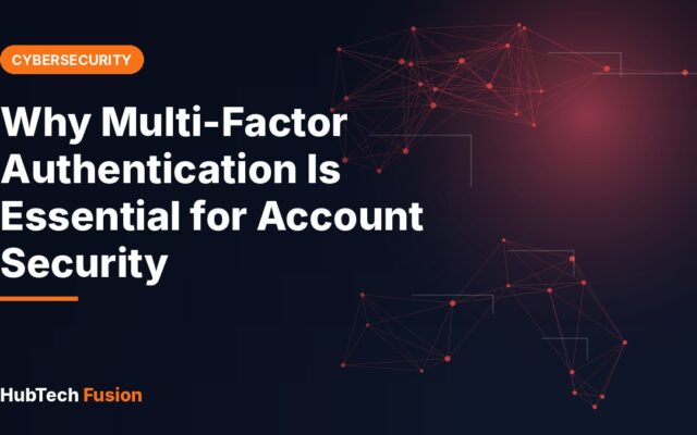 Why Multi-Factor Authentication Is Essential for Account Security